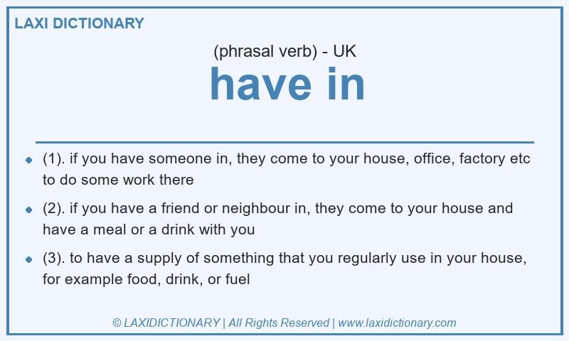 Definition have in in British English