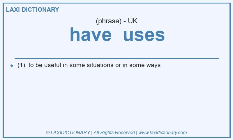 Definition have uses in British English