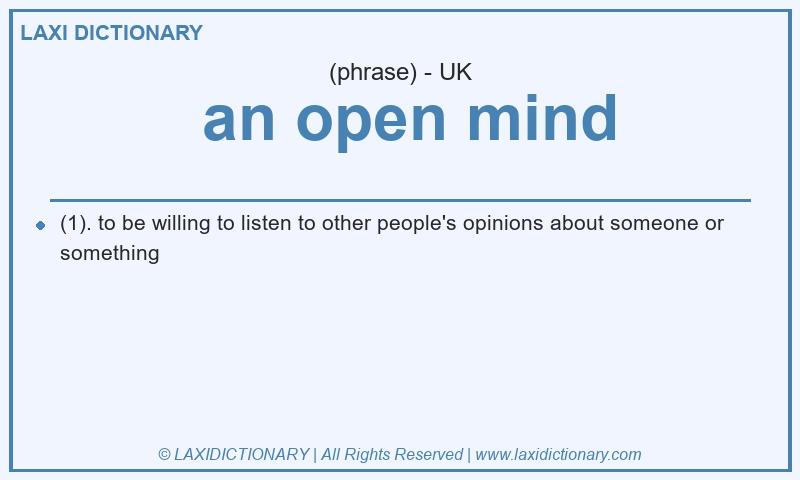 Definition  an open mind in British English