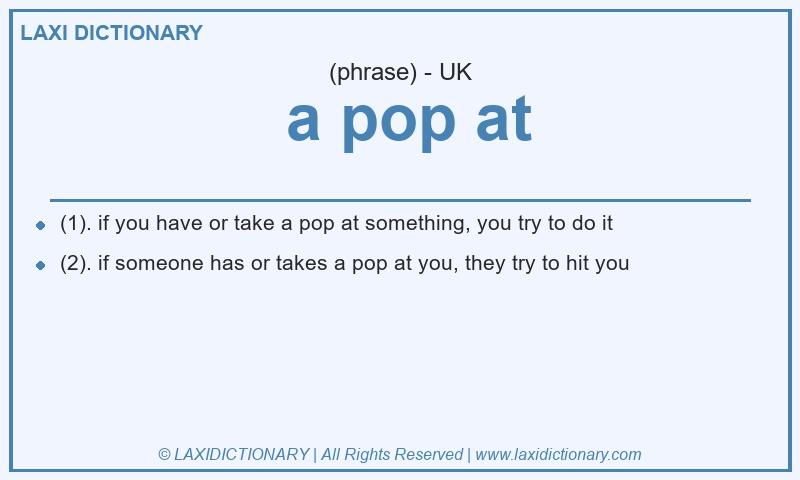 Definition a pop at in British English