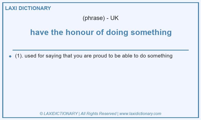 Definition have the honour of doing something in British English