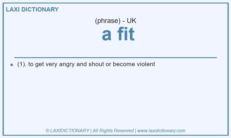 Definition  a fit in British English