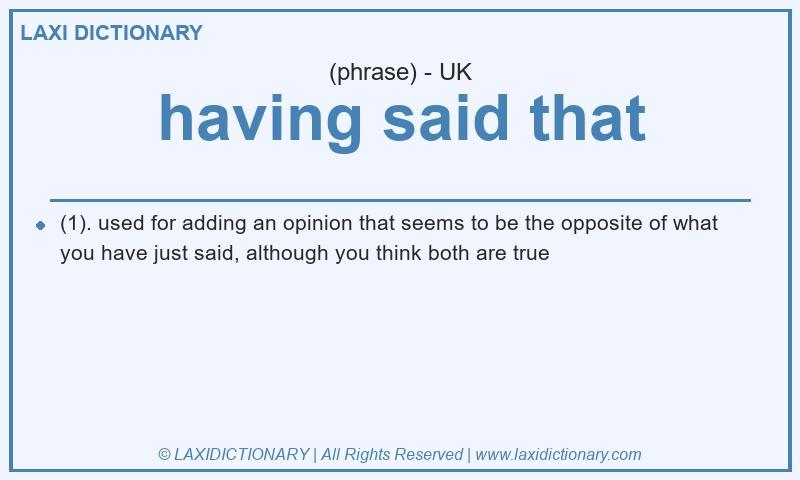 Definition having said that in British English