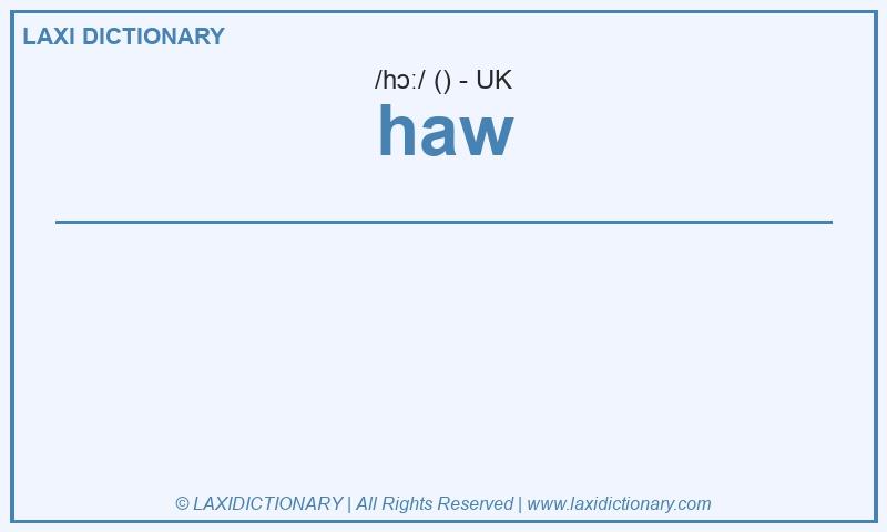 Definition haw in British English