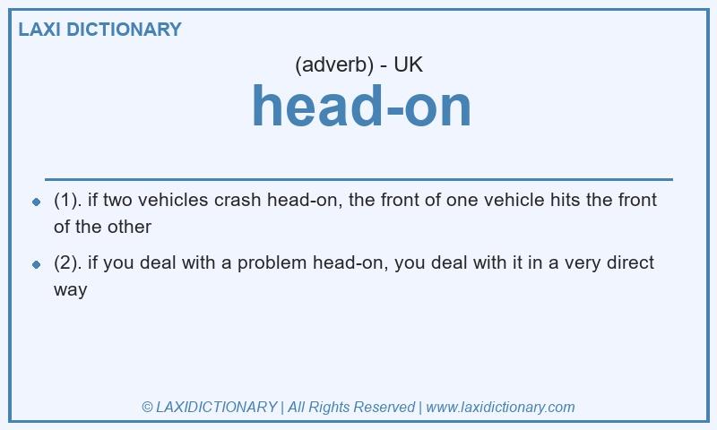 Definition head-on in British English