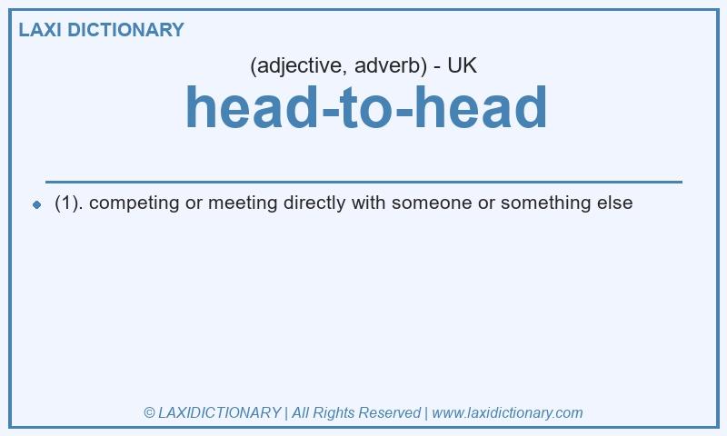 Definition head-to-head in British English