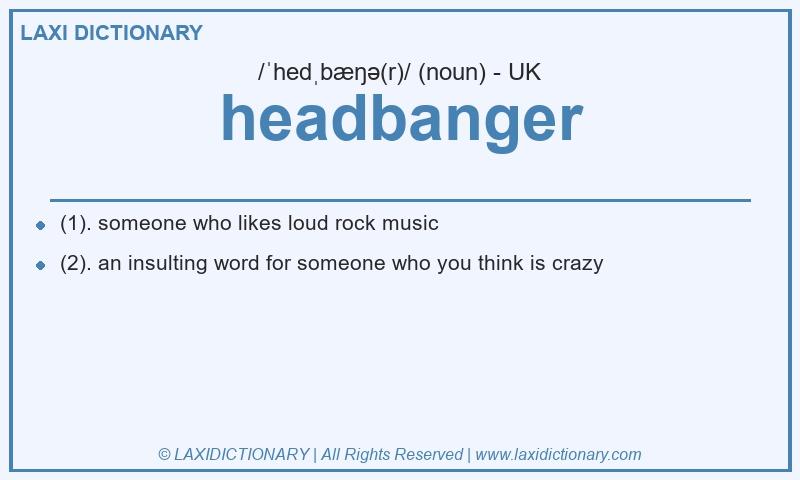 Definition headbanger in British English