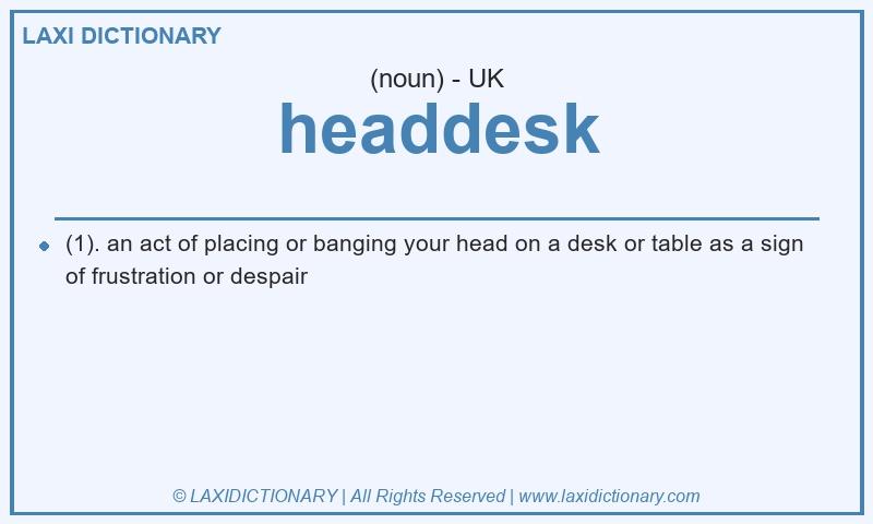 Definition headdesk in British English