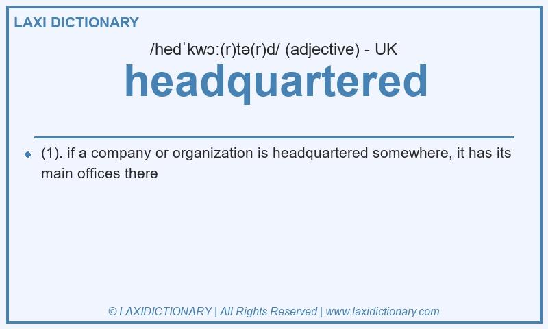 Definition headquartered in British English