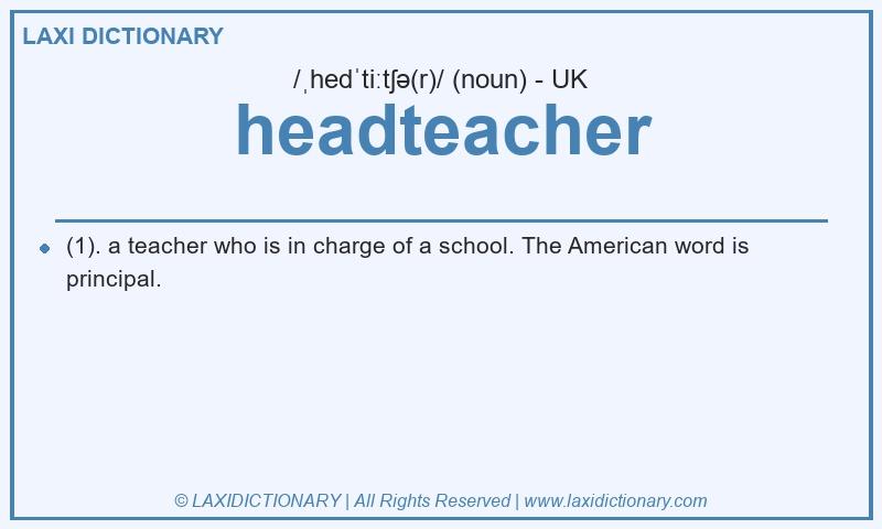 Definition headteacher in British English
