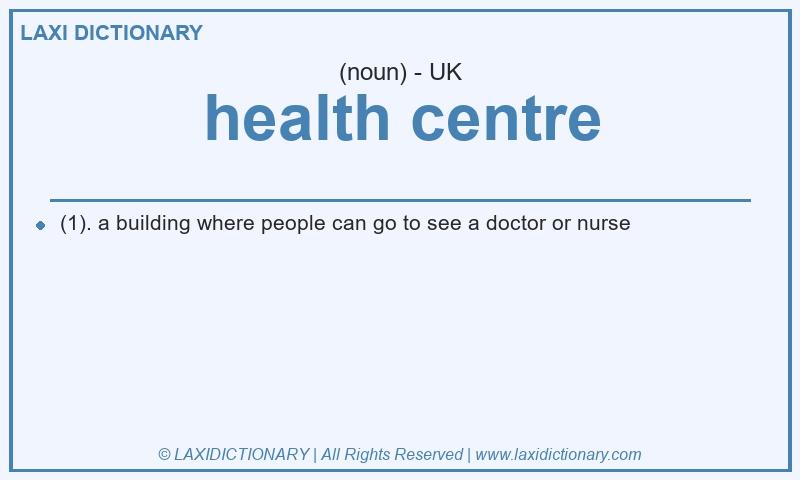 Definition health centre in British English