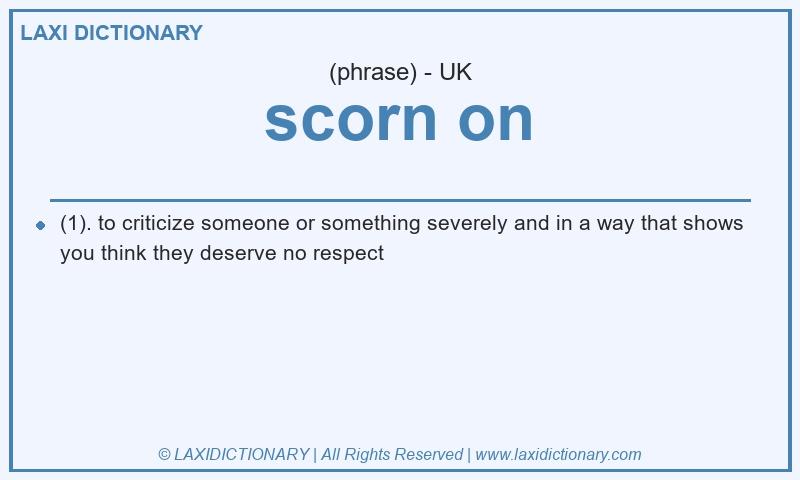 Definition  scorn on  in British English