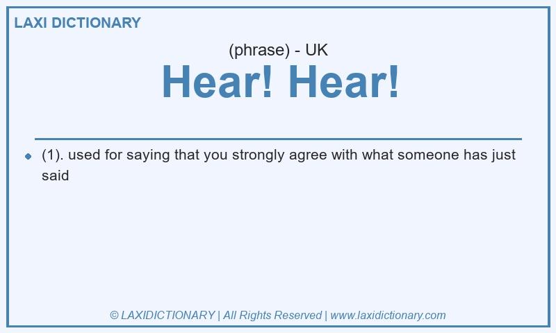 Definition Hear! Hear! in British English