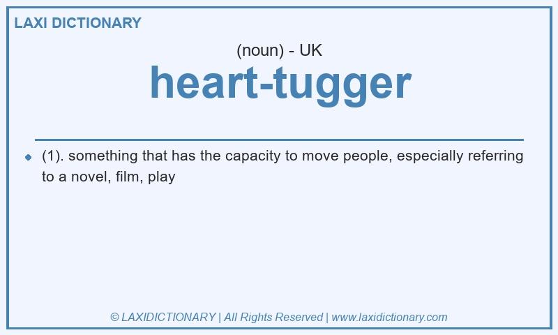 Definition heart-tugger in British English