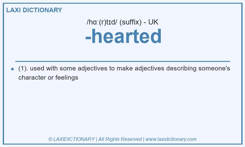 Definition -hearted in British English