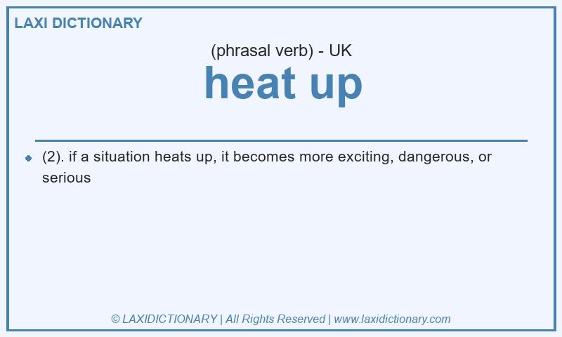 Definition heat up in British English