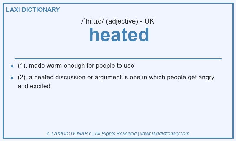 Definition heated in British English