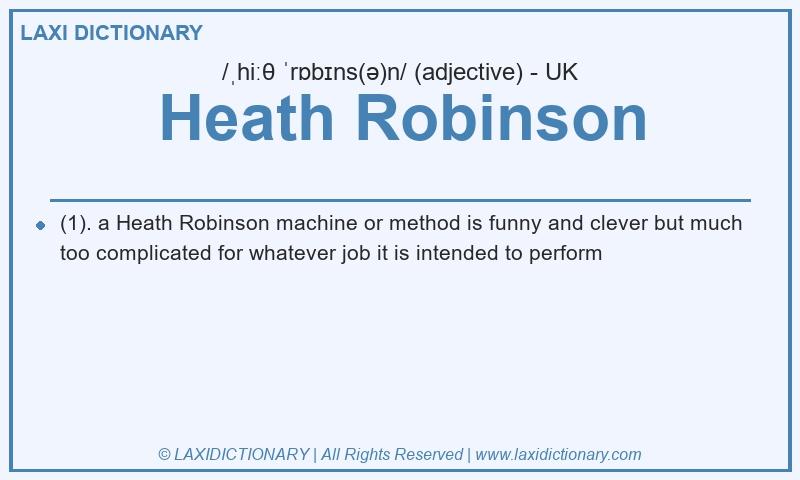 Definition Heath Robinson in British English