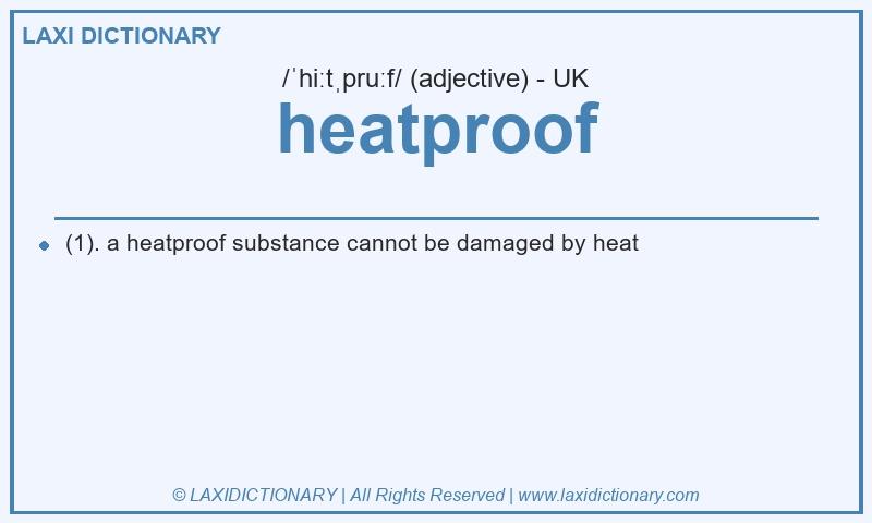 Definition heatproof in British English