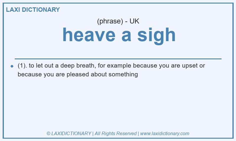 Definition heave a sigh in British English