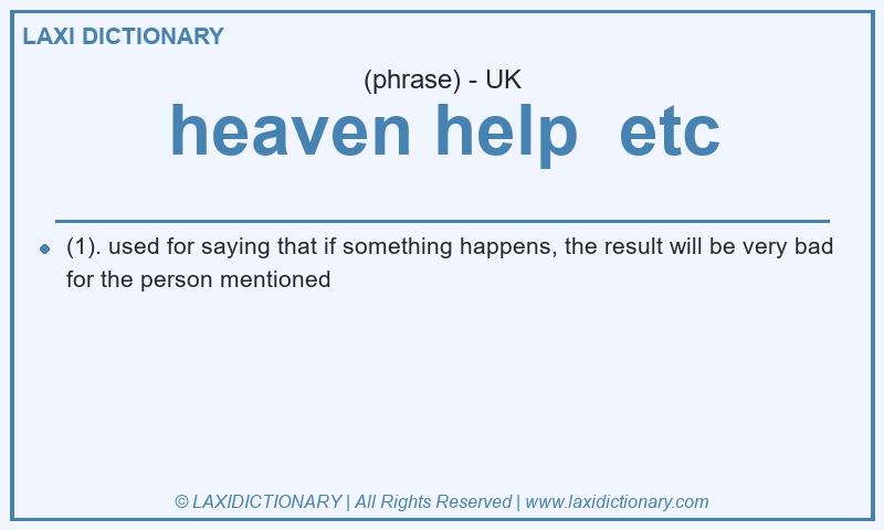 Definition heaven help etc in British English