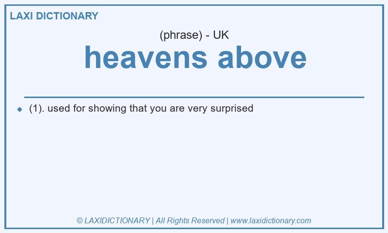 Definition heavens above in British English