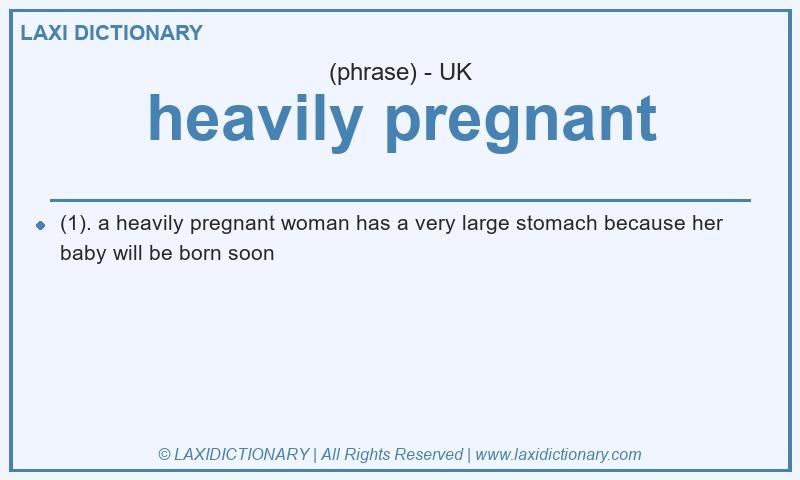 Definition heavily pregnant in British English