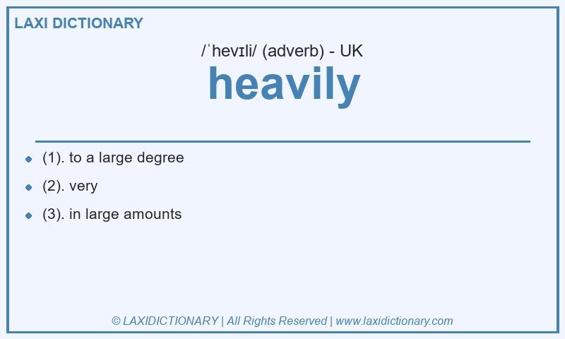Definition heavily in British English