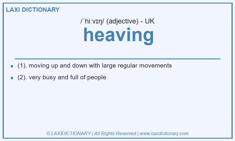 Definition heaving in British English
