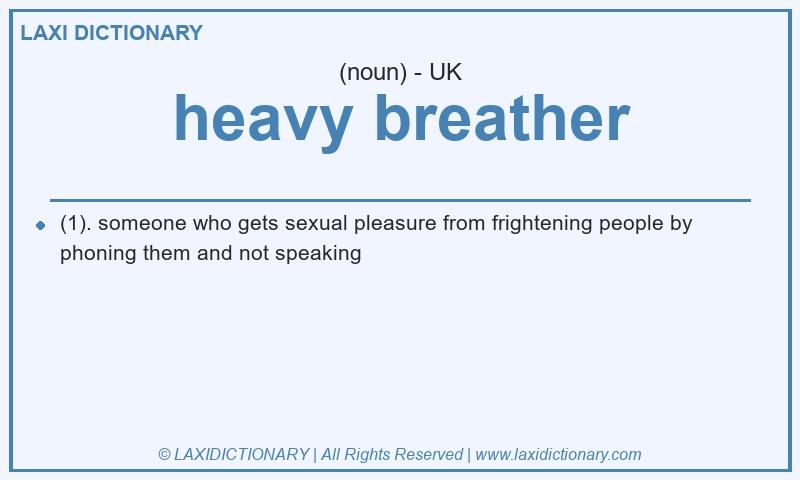 Definition heavy breather in British English