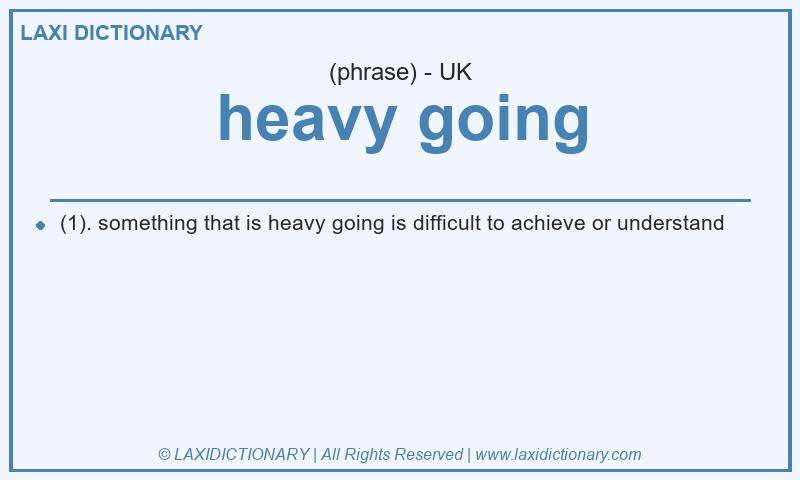 Definition heavy going in British English