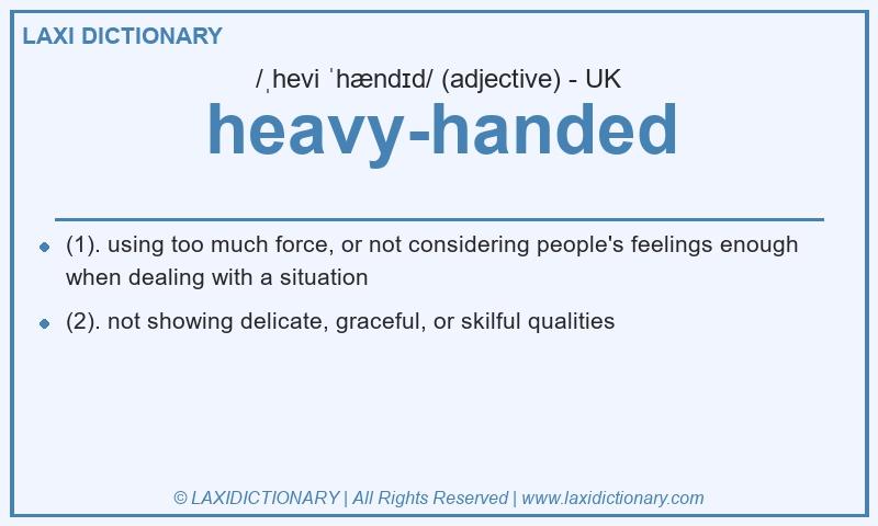 Definition heavy-handed in British English