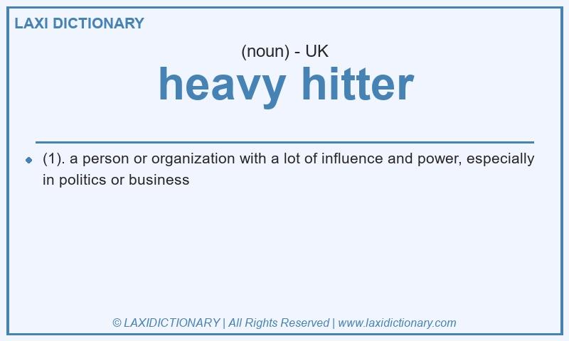Definition heavy hitter in British English