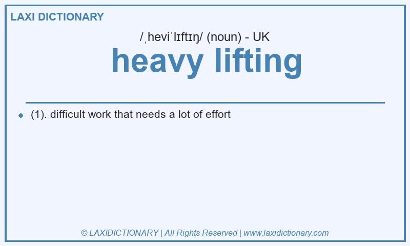 Definition heavy lifting in British English