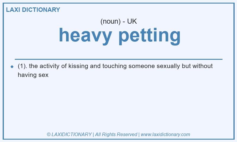 Definition heavy petting in British English