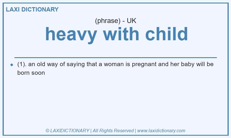 Definition heavy with child in British English