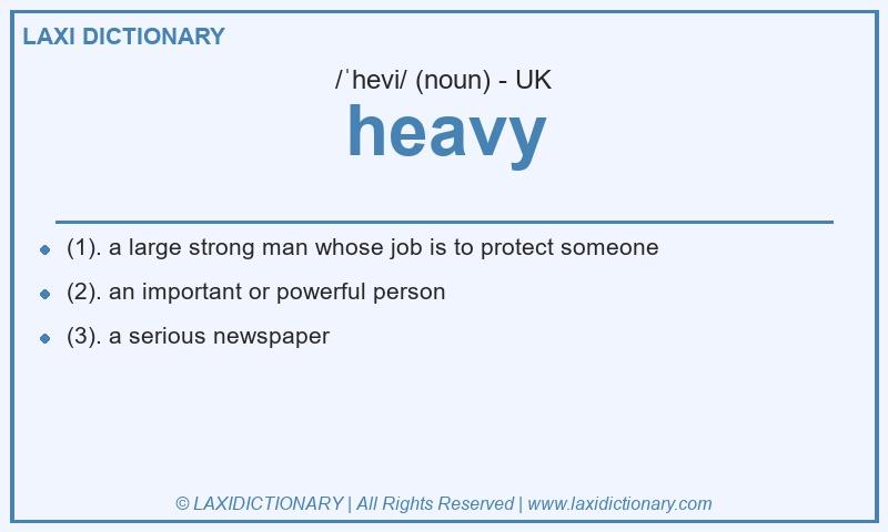 Definition heavy in British English