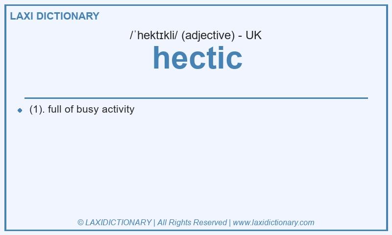 Definition hectic in British English
