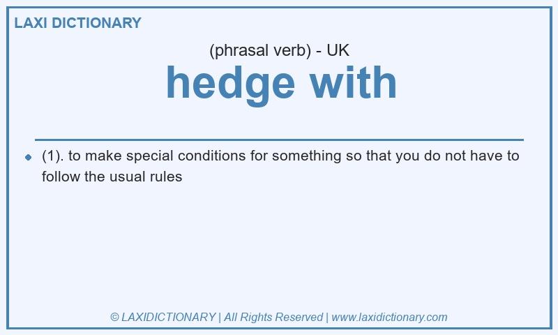 Definition hedge with in British English