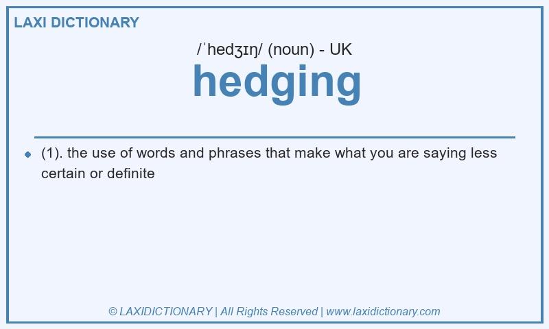 Definition hedging in British English