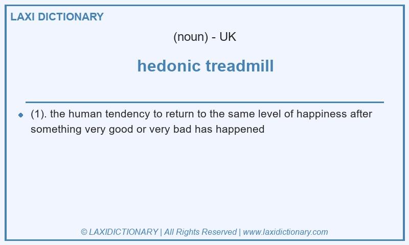 Definition hedonic treadmill in British English