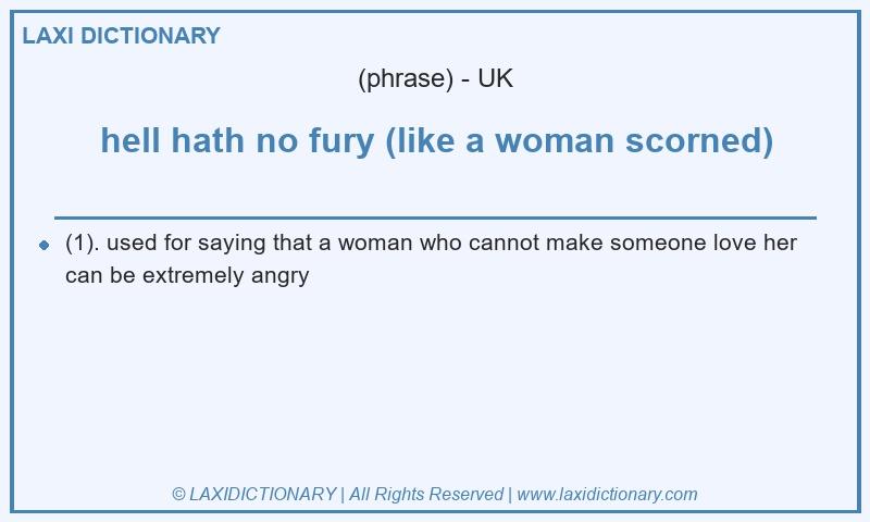 Definition hell hath no fury (like a woman scorned) in British English