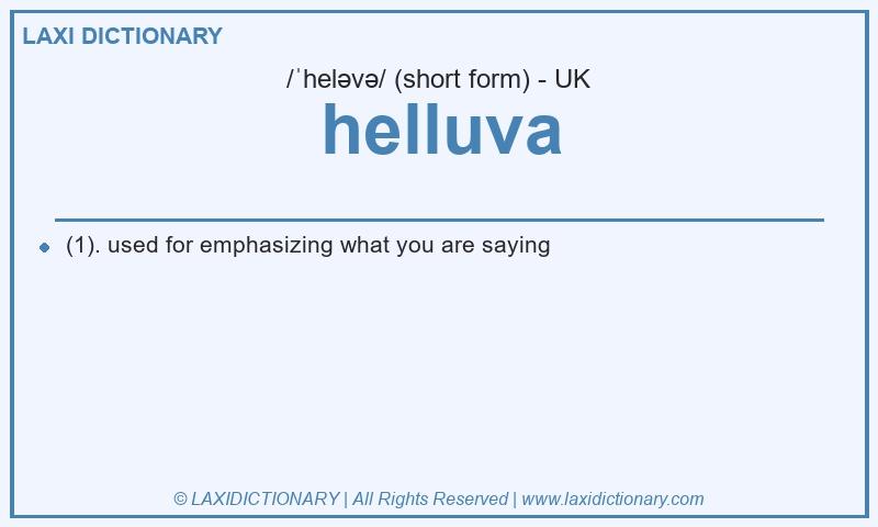 Definition helluva in British English