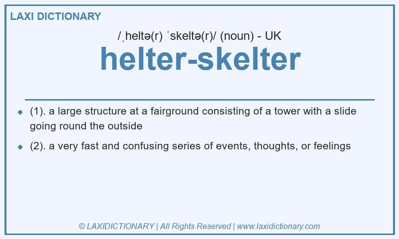 Definition helter-skelter in British English