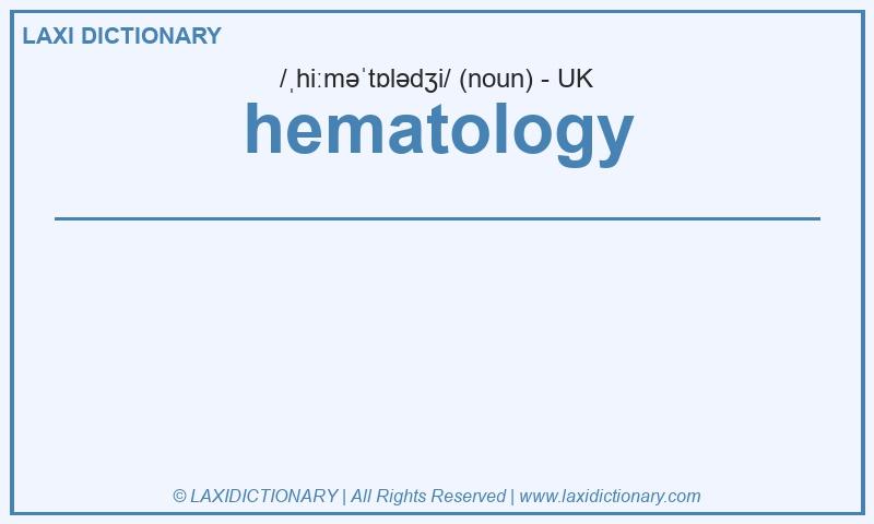Definition hematology in British English