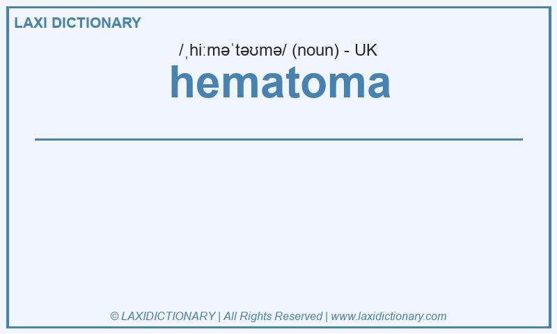 Definition hematoma in British English