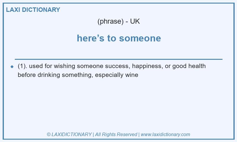 Definition here’s to someone in British English