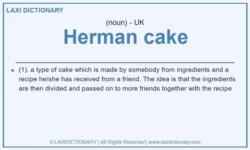 Definition Herman cake in British English
