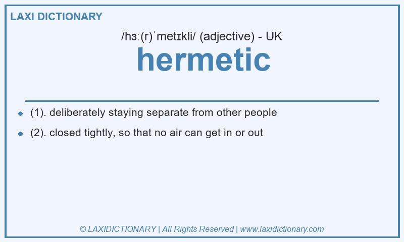 Definition hermetic in British English