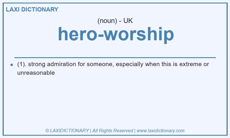 Definition hero-worship in British English